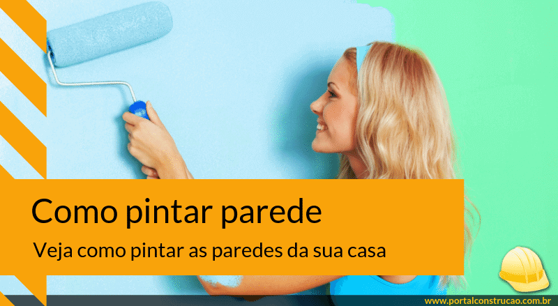 Como pintar parede - Veja como pintar as paredes da sua casa! 8 Como pintar parede