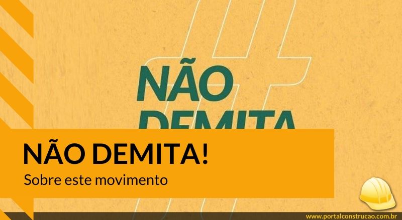 Construtora de Campinas adere ao movimento Não Demita e estimula setor no interior de São Paulo 7 movimento nao demita
