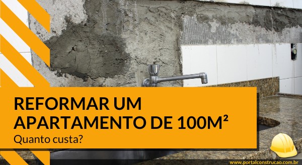 Quanto custa reformar um apartamento de 100m²? 1 Quanto custa reformar um apartamento de 100m²